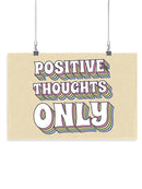 Positive Thoughts Only Wall Art -SmartPrintsInk Designs