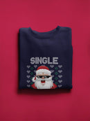 Single And Ready To Jingle! Sweatshirt -SmartPrintsInk Designs