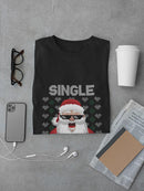 Single And Ready To Jingle! T-shirt -SmartPrintsInk Designs