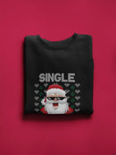 Single And Ready To Jingle! Sweatshirt -SmartPrintsInk Designs