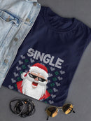 Single And Ready To Jingle! T-shirt -SmartPrintsInk Designs