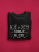Single, And Ready To Jingle Sweatshirt -SmartPrintsInk Designs