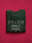 Single, And Ready To Jingle Sweatshirt -SmartPrintsInk Designs