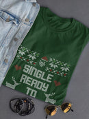 Single, And Ready To Jingle T-shirt -SmartPrintsInk Designs