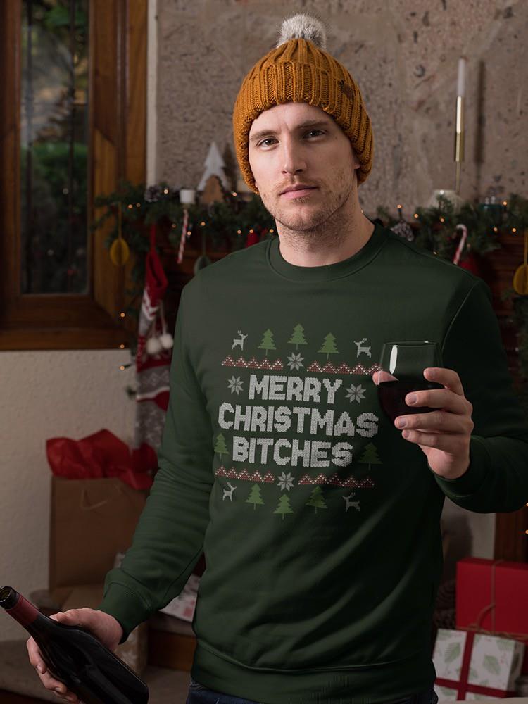 Merry Christmas B****** Sweatshirt -SmartPrintsInk Designs