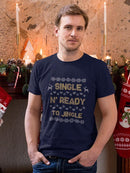 Single N' Ready To Jingle T-shirt -SmartPrintsInk Designs