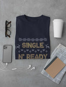 Single N' Ready To Jingle T-shirt -SmartPrintsInk Designs
