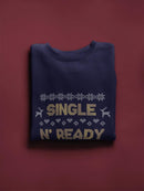 Single N' Ready To Jingle Sweatshirt -SmartPrintsInk Designs