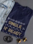 Single N' Ready To Jingle T-shirt -SmartPrintsInk Designs