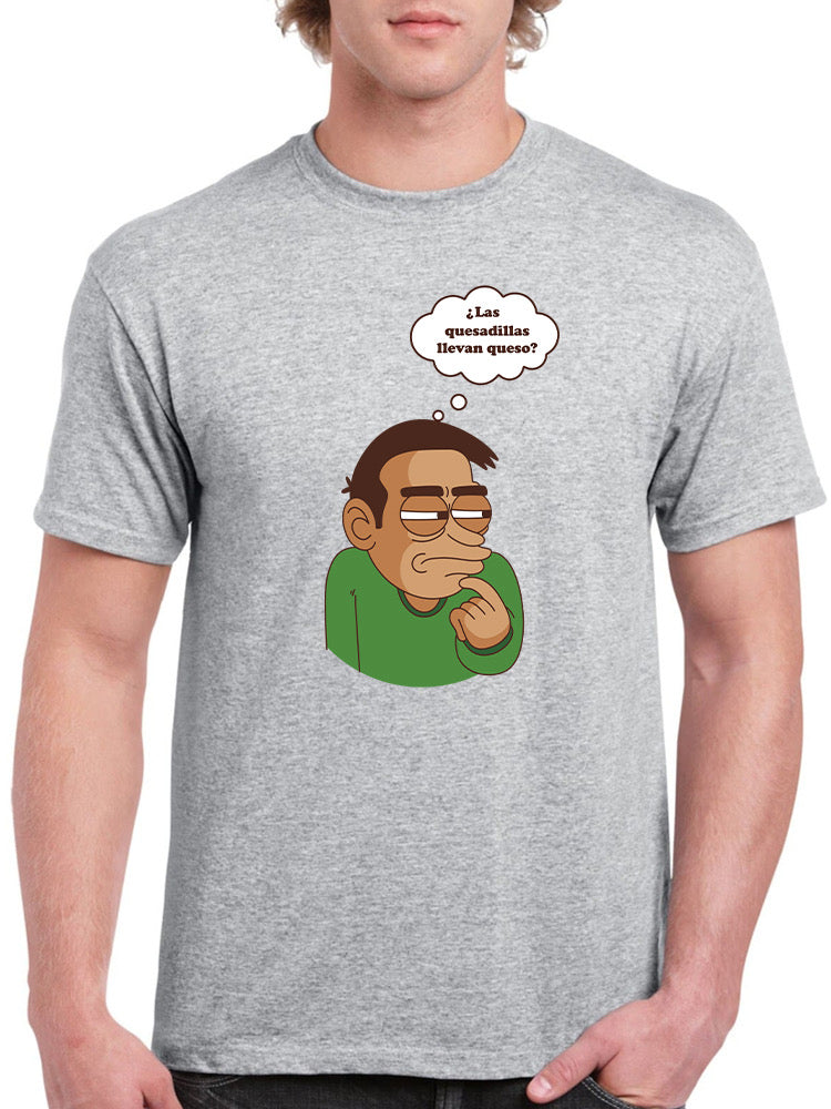 Las Quesadillas Llevan Queso? T-shirt -SmartPrintsInk Designs