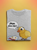 Pepe, Dime Algo! T-shirt -SmartPrintsInk Designs