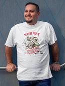 You Bet Your Nalgas I'm Mexican T-shirt -SmartPrintsInk Designs