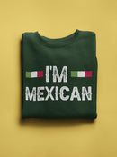 I'm Mexican Sweatshirt -SmartPrintsInk Designs
