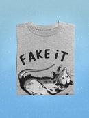 Fake It 'Til You Make It T-shirt -SmartPrintsInk Designs