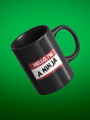 Hello, I'm A Ninja Mug -SmartPrintsInk Designs