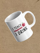 I Teach, Therefore I Drink Mug -SmartPrintsInk Designs