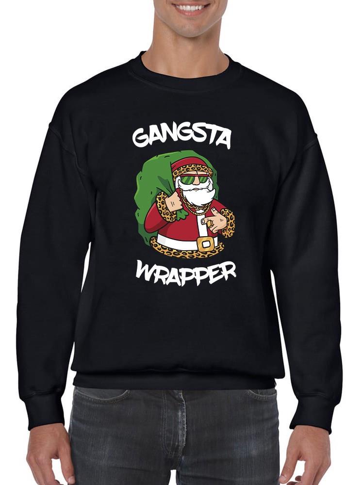 Gangsta Wrapper. Sweatshirt -SmartPrintsInk Designs