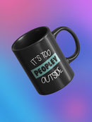 Too Peopley Outside Mug -SmartPrintsInk Designs