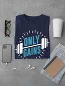 Only Gains! T-shirt -SmartPrintsInk Designs