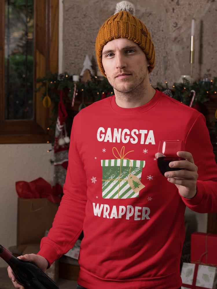 A Gangsta Wrapper Sweatshirt -SmartPrintsInk Designs
