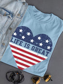 Life Is Great American Heart T-shirt -SmartPrintsInk Designs