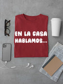 We Will Talk At Home... T-shirt -SmartPrintsInk Designs