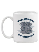 Your Argument Is Irrelephant Mug -SmartPrintsInk Designs