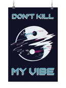 Don't Ruin My Vibe Wall Art -SmartPrintsInk Designs