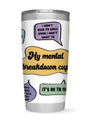 Mental Breakdown Quote Tumbler -SmartPrintsInk Designs