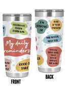 My Daily Reminders Tumbler -SmartPrintsInk Designs