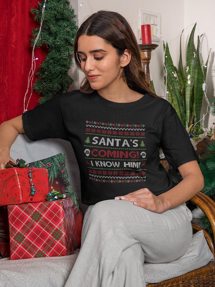 Santa's Coming! T-shirt -SmartPrintsInk Designs