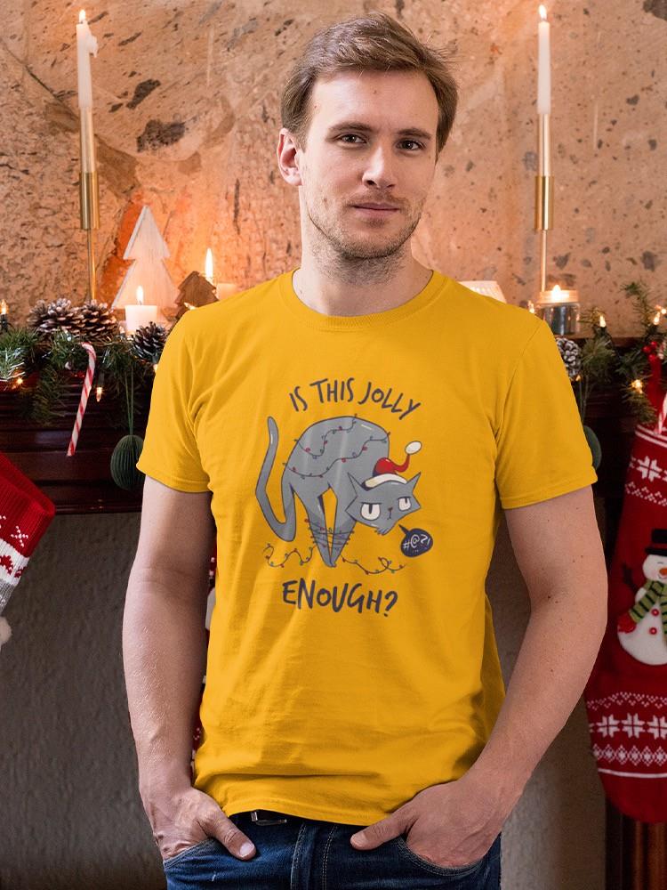Is This Jolly Enough? T-shirt -SmartPrintsInk Designs