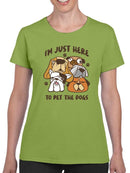 Just Here To Pet The Dogs T-shirt -SmartPrintsInk Designs