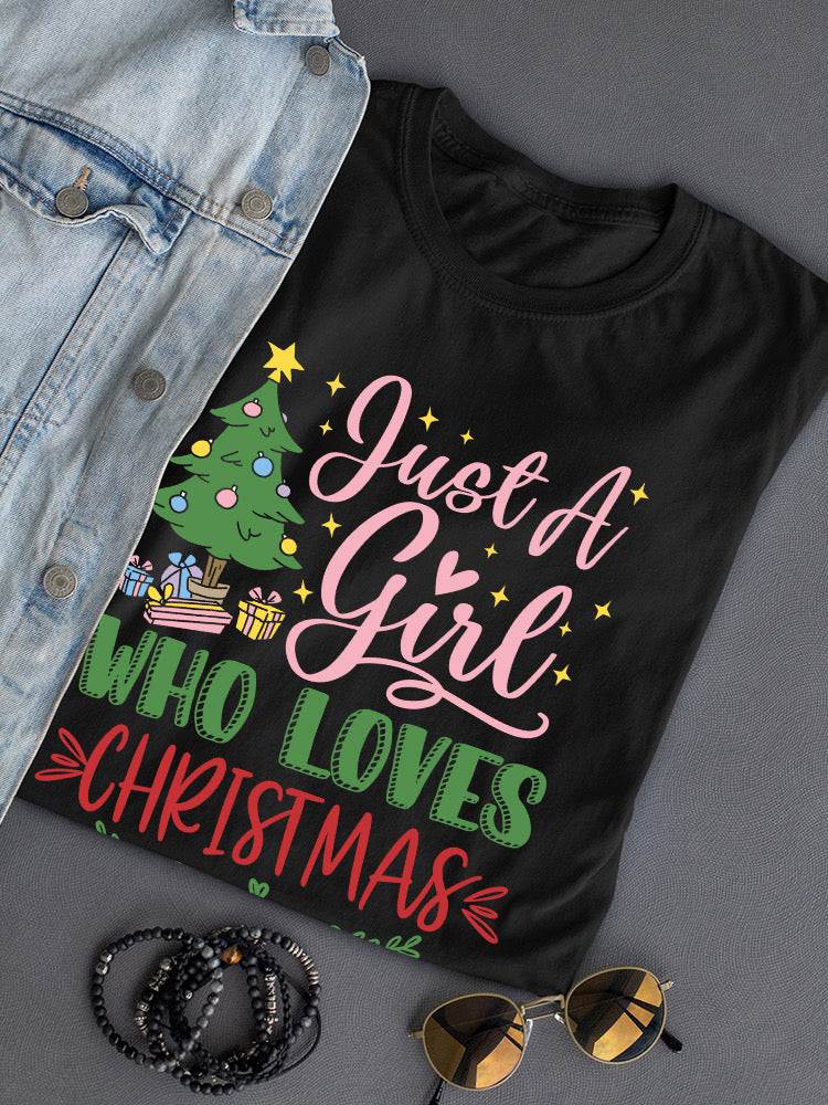 A Girl Who Loves Christmas! T-shirt -SmartPrintsInk Designs