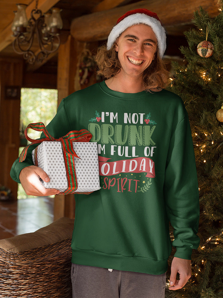 I Am Full Of Holiday Spirit! Sweatshirt -SmartPrintsInk Designs
