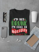 I Am Full Of Holiday Spirit! T-shirt -SmartPrintsInk Designs