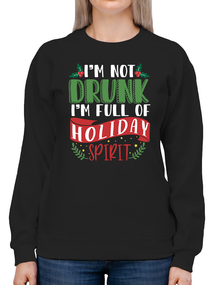I Am Full Of Holiday Spirit! Sweatshirt -SmartPrintsInk Designs