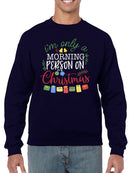 A Morning Person On Christmas Sweatshirt -SmartPrintsInk Designs