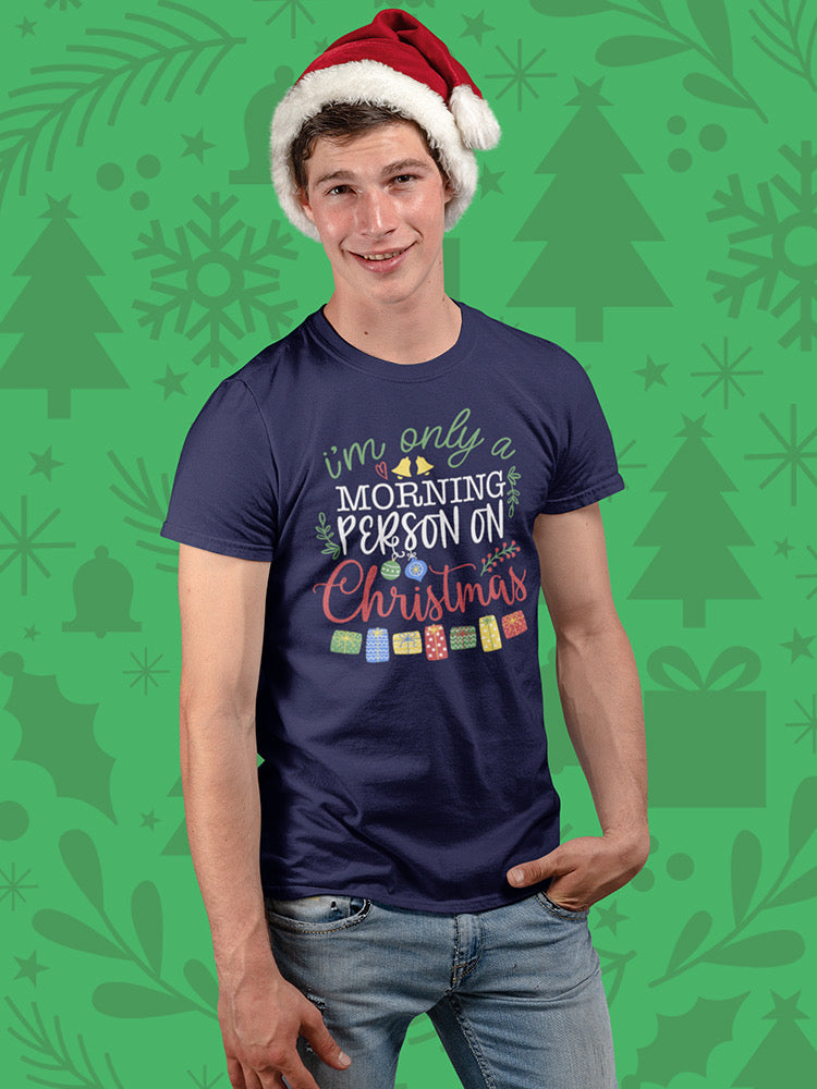 A Morning Person On Christmas T-shirt -SmartPrintsInk Designs