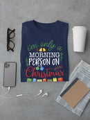 A Morning Person On Christmas T-shirt -SmartPrintsInk Designs