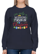 A Morning Person On Christmas Sweatshirt -SmartPrintsInk Designs