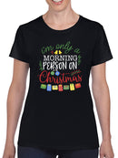 A Morning Person On Christmas T-shirt -SmartPrintsInk Designs