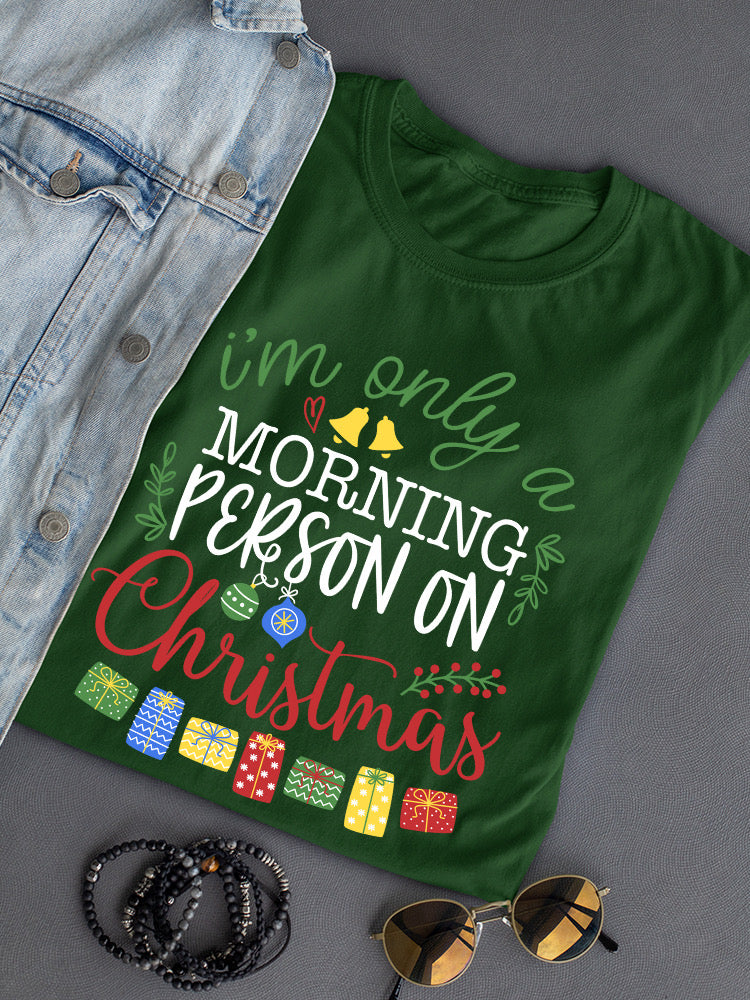 A Morning Person On Christmas T-shirt -SmartPrintsInk Designs