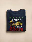 Shine Brighter Than Rudolph Sweatshirt -SmartPrintsInk Designs