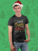 Shine Brighter Than Rudolph T-shirt -SmartPrintsInk Designs