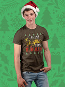 Shine Brighter Than Rudolph T-shirt -SmartPrintsInk Designs
