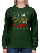 Shine Brighter Than Rudolph Sweatshirt -SmartPrintsInk Designs