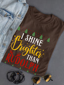 Shine Brighter Than Rudolph T-shirt -SmartPrintsInk Designs