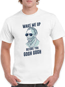 Wake Me Up, Before You Gogh Gogh T-shirt -SmartPrintsInk Designs