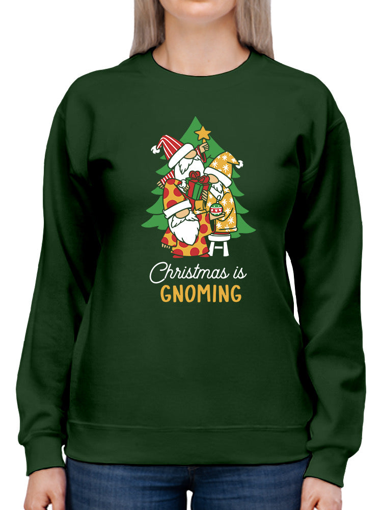 Christmas Is Gnoming Sweatshirt -SmartPrintsInk Designs